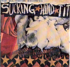 Wolverton Brothers/Sucking Hind Tit